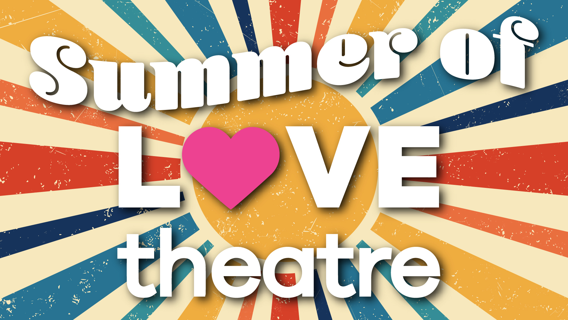 Summer of LOVEtheatre – Save Up to 76% on Tickets
